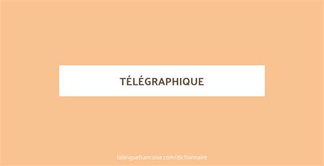 definition de telegraphique dictionnaire francais