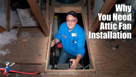 ways   benefit  attic fan installation