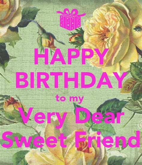 Happy Birthday To My Very Dear Sweet Friend Poster