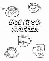 Coloring Coffee Pages Adult First But Colour Sheet sketch template