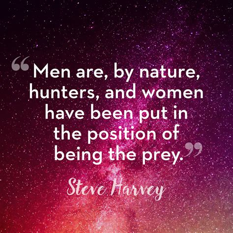50 Best Relationship Quotes From Steve Harvey Steve Harvey Dating And