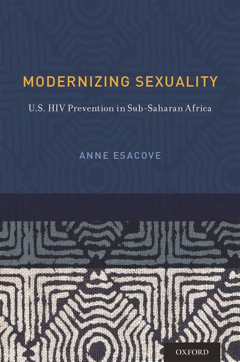 modernizing sexuality u s hiv prevention in sub saharan africa the