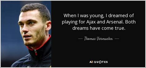 thomas vermaelen quote    young  dreamed  playing  ajax