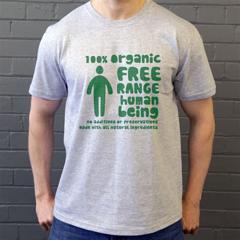 100 Organic Free Range Human Being T Shirt Redmolotov