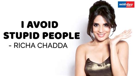 Richa Chadda I Avoid Stupid People Midday Exclusive