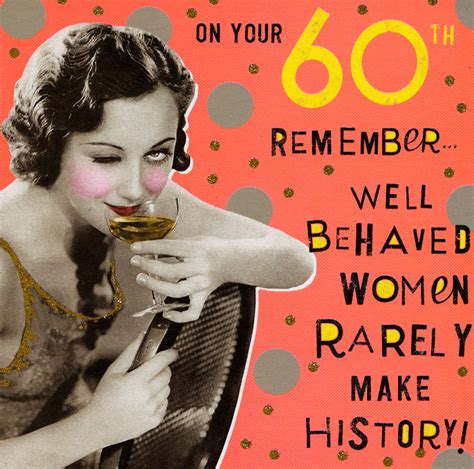 Funny 60th Birthday Card Well Behaved Women Comedy