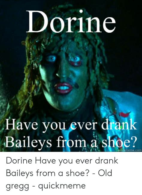 🔥 25 Best Memes About Ever Drank Baileys From A Shoe Ever Drank
