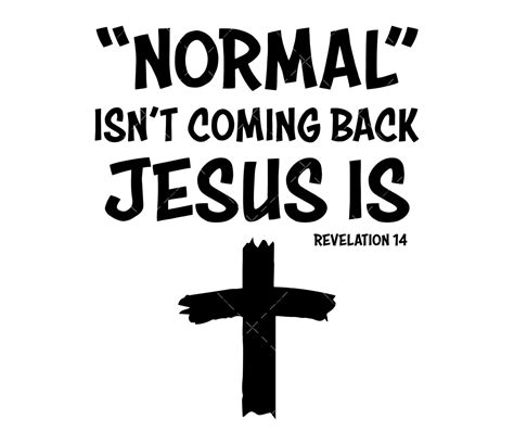 normal isnt coming   jesus  svg png  revelation  svg