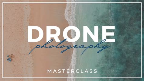drone photography masterclass