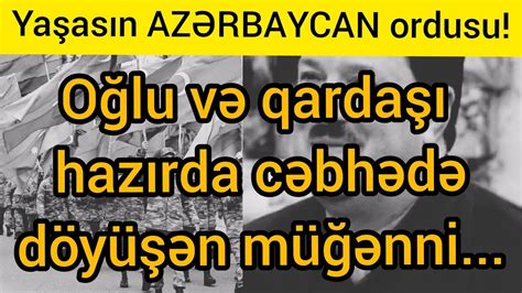 sehid analarindan utaniram meshur azerbaycanli muegenni son xeber bugun  youtube