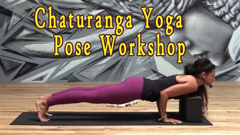 Chaturanga For Beginners Yoga Pose Workshop Tutorial With