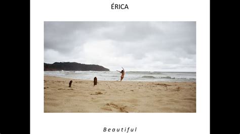Érica Beautiful Full Album Youtube