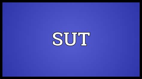 sut meaning youtube