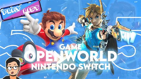 rekomendasi game open world  nintendo switch playlist youtube