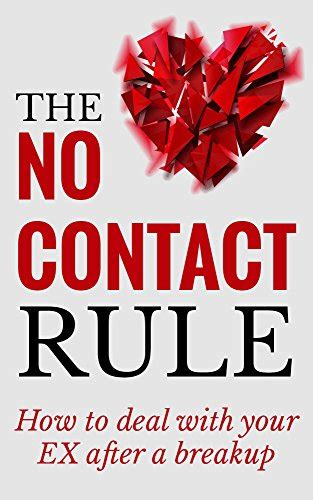 Breakup The No Contact Rule How To Deal With Your Ex After A Breakup