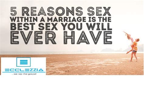 5 reasons sex within a marriage is the best sex you will ever have