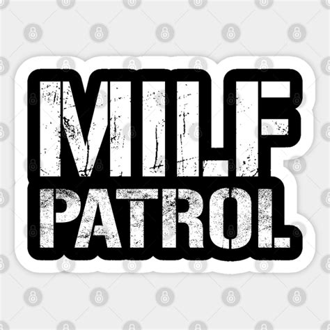 Milf Patrol Vintage White Text Milf Patrol Sticker Teepublic
