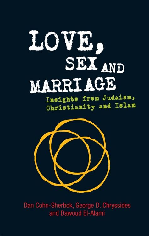 love sex and marriage insights from judaism christianity and islam by
