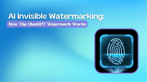 ai invisible watermarking   chatgpt watermark works vista social