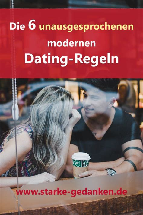 die 6 unausgesprochenen modernen dating regeln