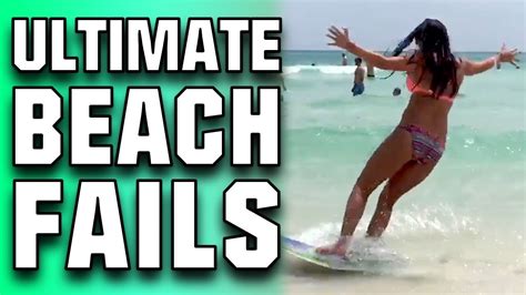 Ultimate Beach Fails Funniest Beach Fail Compilation 2017 Youtube