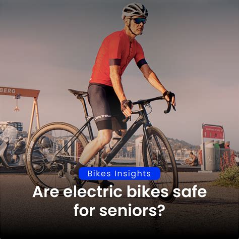 electric bikes safe  seniors  safety report