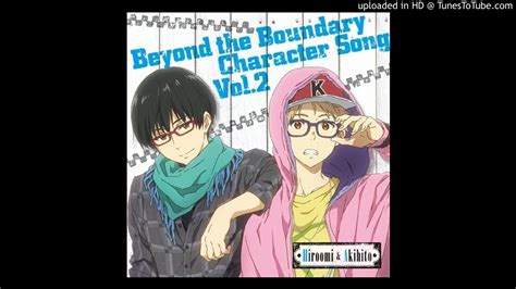 Beyond The Boundary Character Song Hiroomi And Akihito Cage