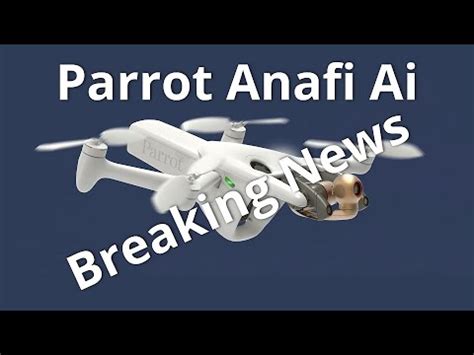 parrot anafi ai news update youtube