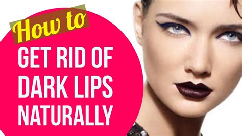 how to get rid of dark lips naturally and fast at home youtube