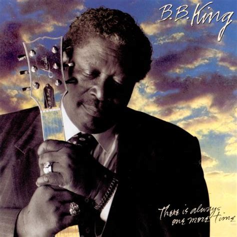 There Is Always One More Time B B King Songs Reviews Credits