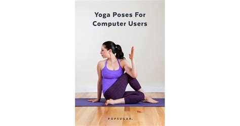 yoga poses  computer users popsugar fitness photo