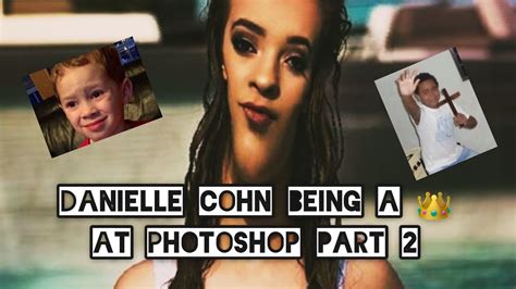 danielle cohn being a queen at photoshop part 2 youtube