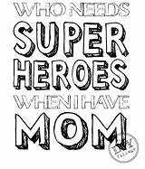 Coloring Mom Superhero Ever Pages Quotes Mother Daughter Printable Dad Colouring Mothers Super Mommy Color Sheet Printables Mum Superheroes Print sketch template