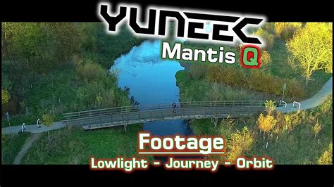 yuneec mantis  footage lowlight journey orbit  youtube