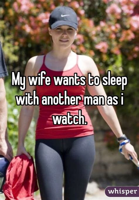 My Wife Wants To Sleep With Another Man As I Watch