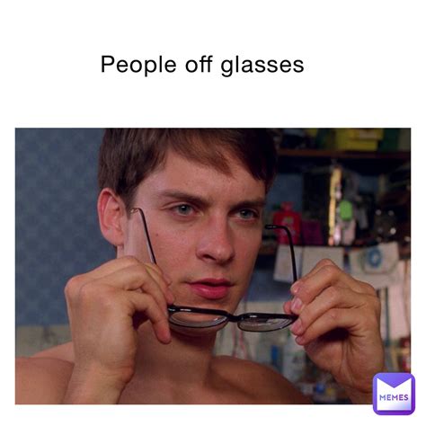 People Off Glasses Coltonplays2yt Memes