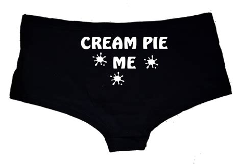 Cream Pie Me Sexy Panties Panties Slutty Funny Booty Shorts Etsy