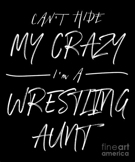 cant hide my crazy im a wrestling aunt design funny quote drawing by