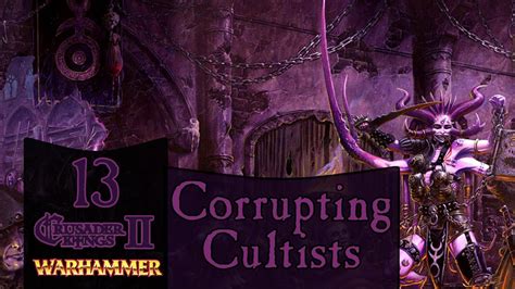 corrupting cultists [13] ck2 let s play warhammer geheimnisnacht