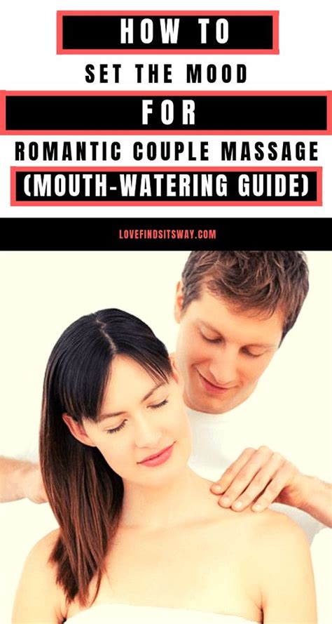 How To Set The Mood For Romantic Couple Massage Mouth