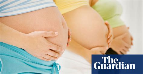 Pregnant Women Are Doing It Wrong Science The Guardian