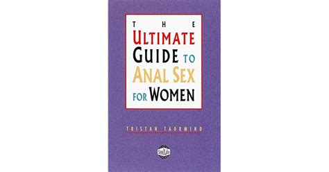 the ultimate guide to anal sex for women by tristan taormino