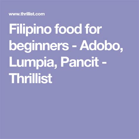 filipino food for beginners adobo lumpia pancit