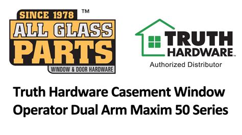 truth hardware casement window operator dual arm maxim  series youtube