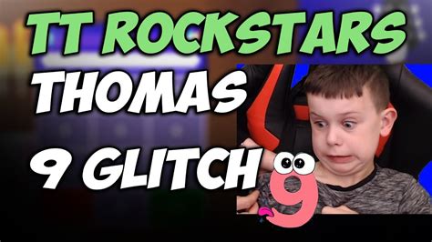 Ttrockstars Thomass 9 Glitch Youtube