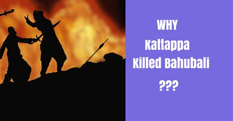 Why Kattappa Killed Bahubali An Interesting Story Secret Revealed