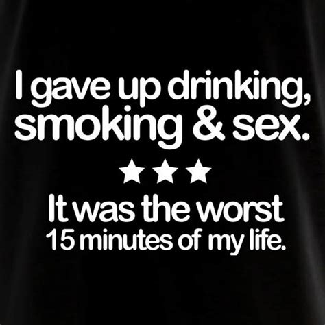 I Gave Up Drinking Smoking And Sex Long Sleeve T Shirt By Chargrilled