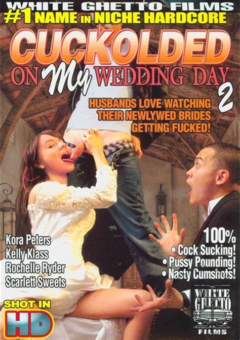 cuckolded on my wedding day 2 2011 videos on demand adult dvd empire