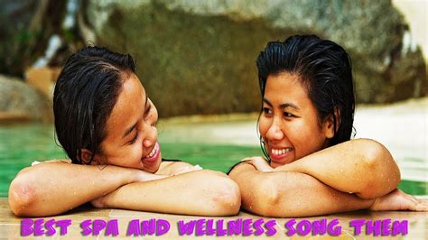 spa  wellness experience  song  spa  wellness center