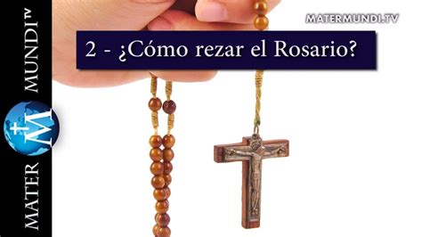 descubre el rosario  como rezar el rosario youtube